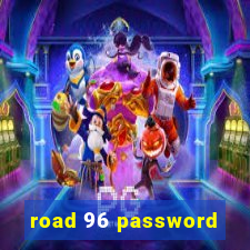 road 96 password